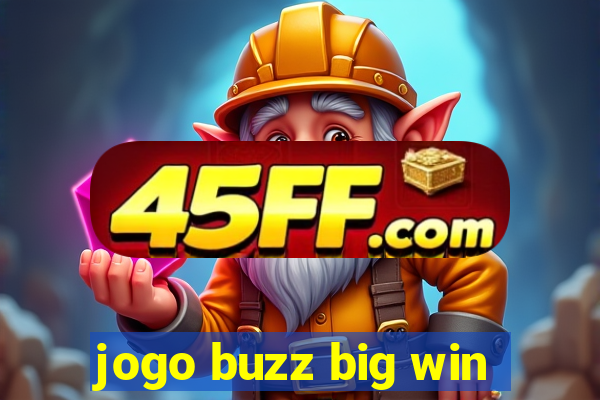 jogo buzz big win